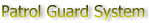 Patrol Guard System